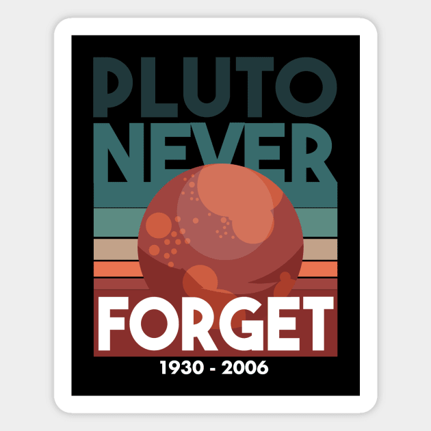 Never Forget Pluto Shirt Retro Style Funny Space Science Magnet by deificusArt